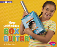 Title: How to Make a Box Guitar: A 4D Book, Author: Barbara Alpert