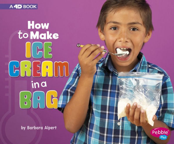 How to Make Ice Cream in a Bag: A 4D Book