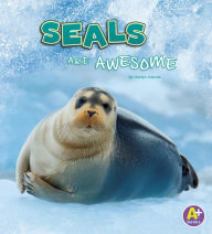 Title: Seals Are Awesome, Author: Jaclyn Jaycox