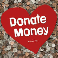 Title: Donate Money, Author: Emily Raij