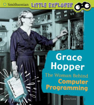 Title: Grace Hopper: The Woman Behind Computer Programming, Author: Nancy Loewen