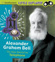 Title: Alexander Graham Bell: The Man Behind the Telephone, Author: Sally Lee