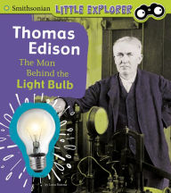 Title: Thomas Edison: The Man Behind the Light Bulb, Author: Lucia Raatma