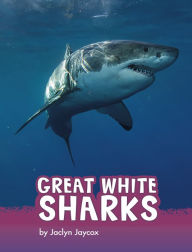 Title: Great White Sharks, Author: Jaclyn Jaycox