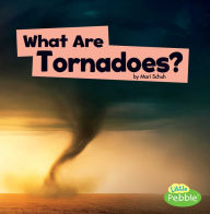 Title: What Are Tornadoes?, Author: Mari Schuh