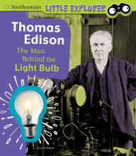 Title: Thomas Edison: The Man Behind the Light Bulb, Author: Lucia Raatma