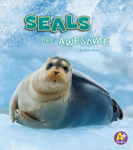 Title: Seals Are Awesome, Author: Jaclyn Jaycox