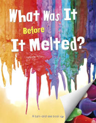 Title: What Was It Before It Melted?, Author: Kristen McCurry