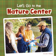 Title: Let's Go to the Nature Center, Author: Lisa J. Amstutz