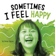 Title: Sometimes I Feel Happy, Author: Jaclyn Jaycox