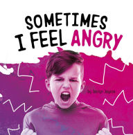 Title: Sometimes I Feel Angry, Author: Jaclyn Jaycox