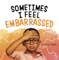 Title: Sometimes I Feel Embarrassed, Author: Jaclyn Jaycox