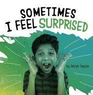 Title: Sometimes I Feel Surprised, Author: Jaclyn Jaycox