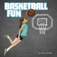 Title: Basketball Fun, Author: Tyler Omoth