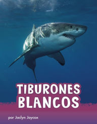 Title: Tiburones blancos, Author: Jaclyn Jaycox