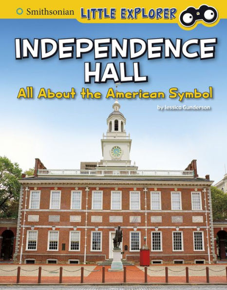 Independence Hall: All About the American Symbol