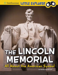 Title: The Lincoln Memorial: All About the American Symbol, Author: Jessica Gunderson