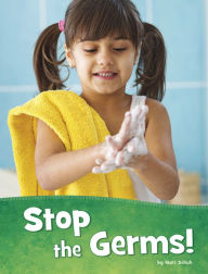 Title: Stop the Germs!, Author: Mari Schuh