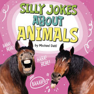 Title: Silly Jokes About Animals, Author: Michael Dahl