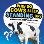 Alternative view 1 of Why Do Cows Sleep Standing Up?: Answering Kids' Questions