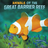 Title: Animals of the Great Barrier Reef, Author: Martha E. H. Rustad