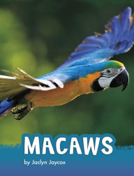 Title: Macaws, Author: Jaclyn Jaycox