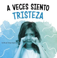 Title: A veces siento tristeza, Author: Jaclyn Jaycox