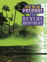 Title: How Do We Prepare for Severe Weather?, Author: Nancy Dickmann