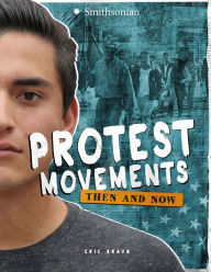 Title: Protest Movements: Then and Now, Author: Eric Braun