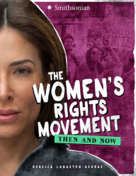 Title: The Women's Rights Movement: Then and Now, Author: Rebecca Langston-George