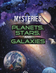 Title: Mysteries of Planets, Stars, and Galaxies, Author: Lela Nargi