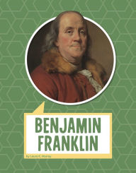 Title: Benjamin Franklin, Author: Laura K. Murray