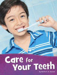 Title: Care for Your Teeth, Author: Martha E. H. Rustad