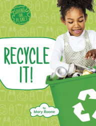 Title: Recycle It!, Author: Mary Boone