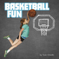 Title: Basketball Fun, Author: Tyler Omoth