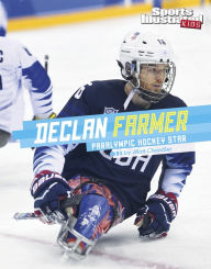 Title: Declan Farmer: Paralympic Hockey Star, Author: Matt Chandler