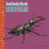 Title: Fast Facts About Beetles, Author: Julia Garstecki-Derkovitz