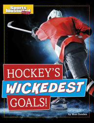 Title: Hockey's Wickedest Goals!, Author: Matt Doeden