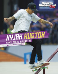 Title: Nyjah Huston: Skateboard Superstar, Author: Matt Chandler