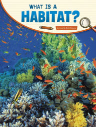 Title: What Is a Habitat?, Author: Lisa M. Bolt Simons
