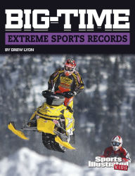 Title: Big-Time Extreme Sports Records, Author: Drew Lyon