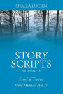 Story Scripts Volume 3: Level of Trance & How Human Am I?