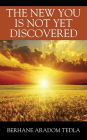 The New You Is Not Yet Discovered