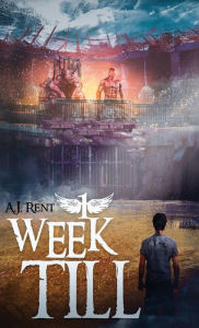 Title: 1 Week Till, Author: A J Rent