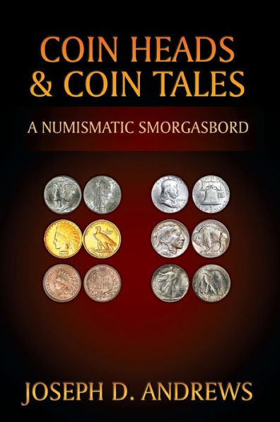 Coin Heads & Tales: A Numismatic Smorgasbord