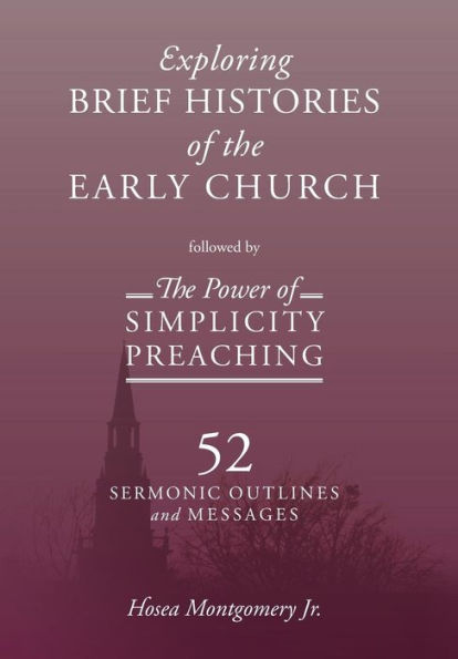 The Power of Simplicity Preaching: Exploring Brief Histories of the Early Church