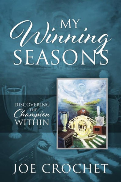 My Winning Seasons: Discovering the Champion Within