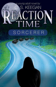 Title: Reaction Time-Sorcerer, Author: C S Keegan