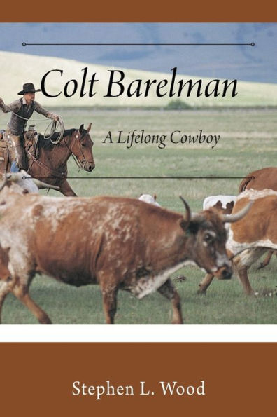 Colt Barelman: A Lifelong Cowboy