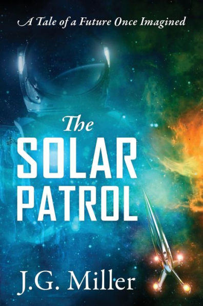 The Solar Patrol: A Tale of a Future Once Imagined